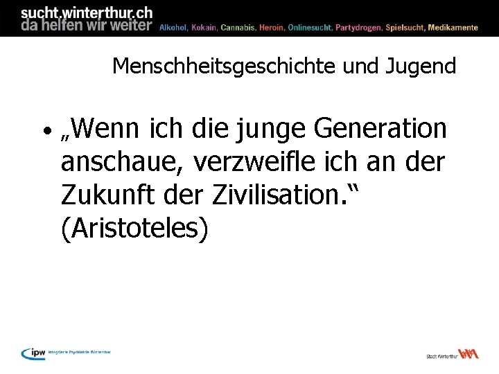 Menschheitsgeschichte und Jugend • „Wenn ich die junge Generation anschaue, verzweifle ich an der