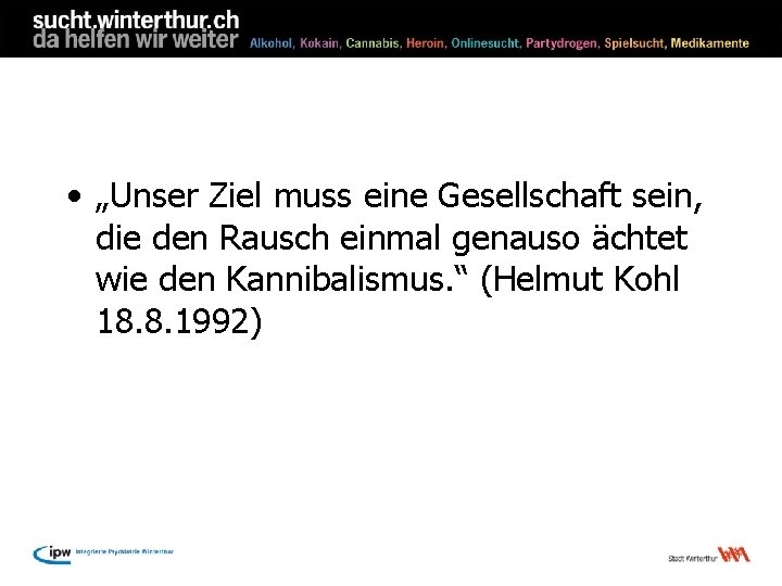  • „Unser Ziel muss eine Gesellschaft sein, die den Rausch einmal genauso ächtet
