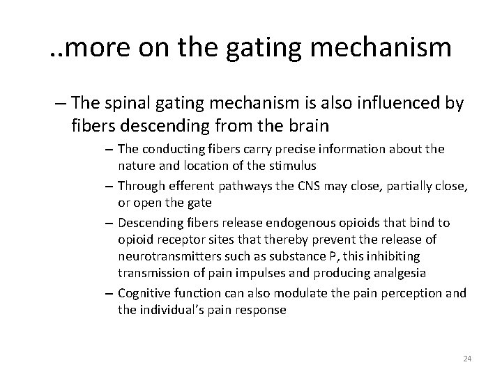. . more on the gating mechanism – The spinal gating mechanism is also