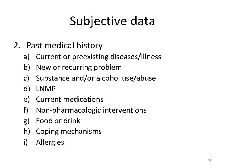 Subjective data 2. Past medical history a) b) c) d) e) f) g) h)