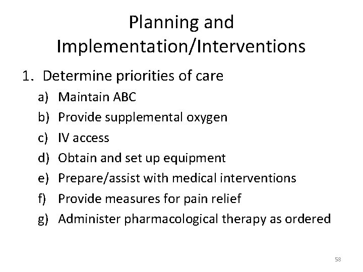Planning and Implementation/Interventions 1. Determine priorities of care a) b) c) d) e) f)