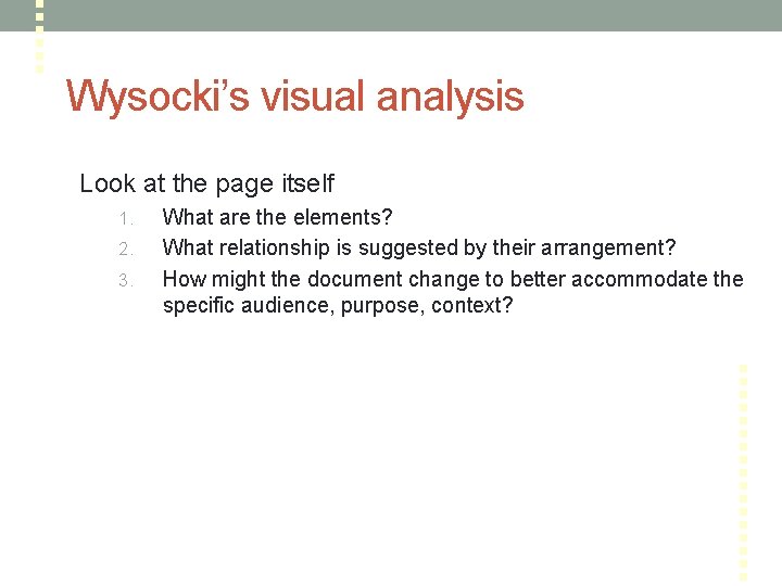 Wysocki’s visual analysis Look at the page itself 1. 2. 3. What are the