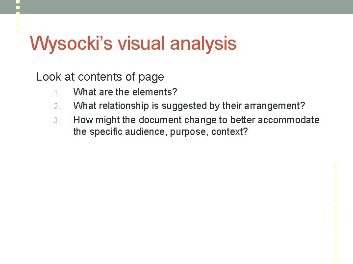 Wysocki’s visual analysis Look at contents of page 1. 2. 3. What are the