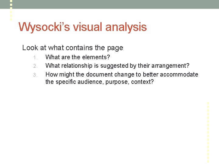 Wysocki’s visual analysis Look at what contains the page 1. 2. 3. What are