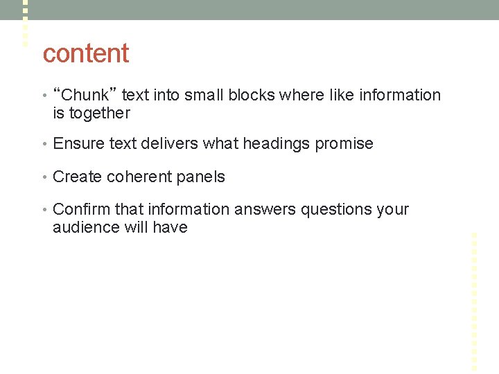 content • “Chunk” text into small blocks where like information is together • Ensure