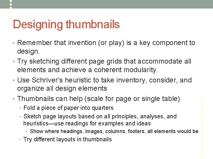 Designing thumbnails • Remember that invention (or play) is a key component to design.