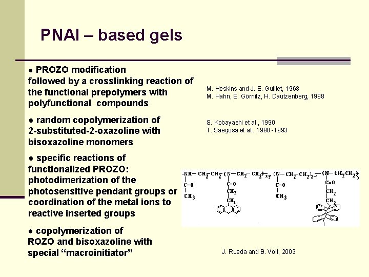 PNAI – based gels ● PROZO modification followed by a crosslinking reaction of the