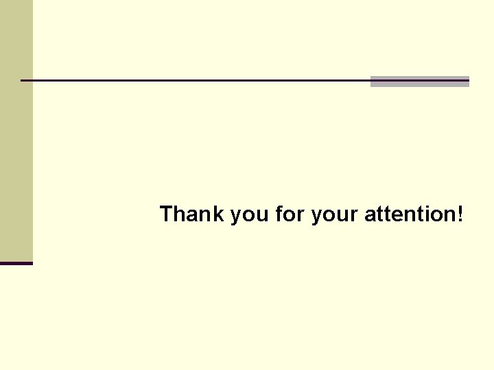 Thank you for your attention! 