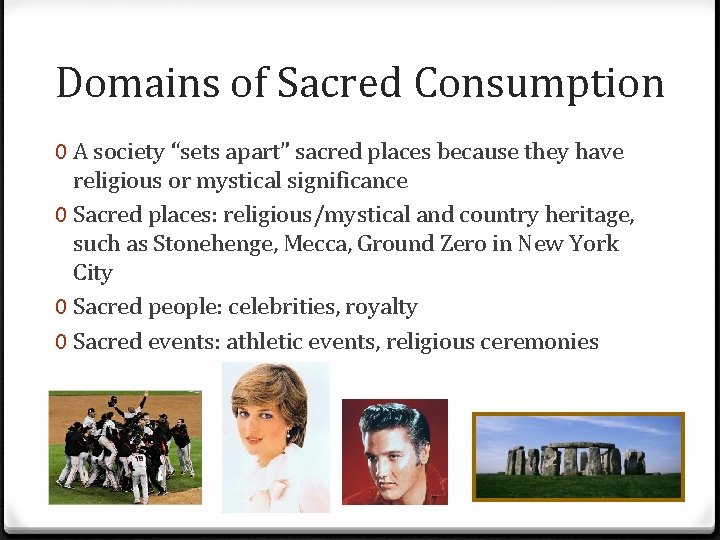 Domains of Sacred Consumption 0 A society “sets apart” sacred places because they have