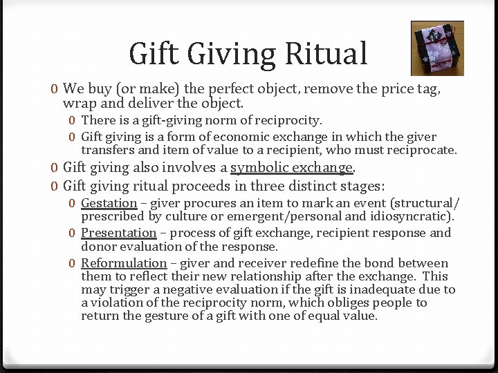 Gift Giving Ritual 0 We buy (or make) the perfect object, remove the price