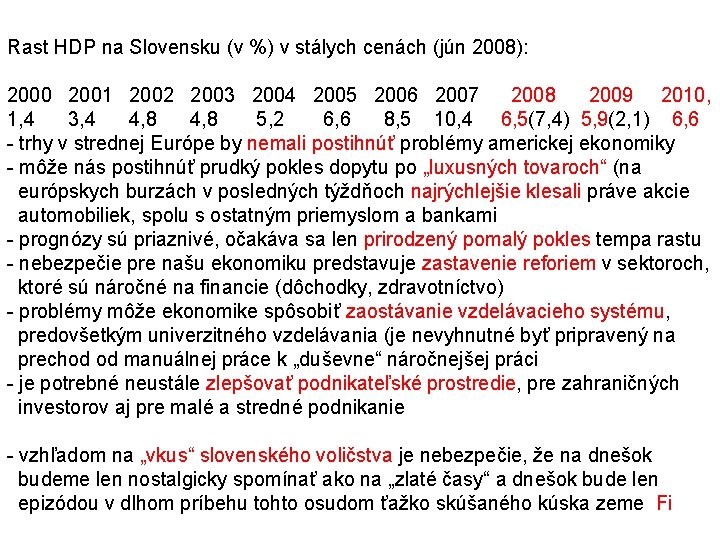 Rast HDP na Slovensku (v %) v stálych cenách (jún 2008): 2000 2001 2002