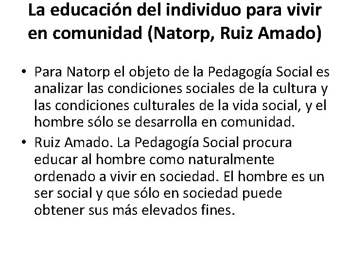 La educación del individuo para vivir en comunidad (Natorp, Ruiz Amado) • Para Natorp