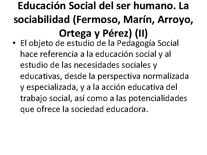 Educación Social del ser humano. La sociabilidad (Fermoso, Marín, Arroyo, Ortega y Pérez) (II)