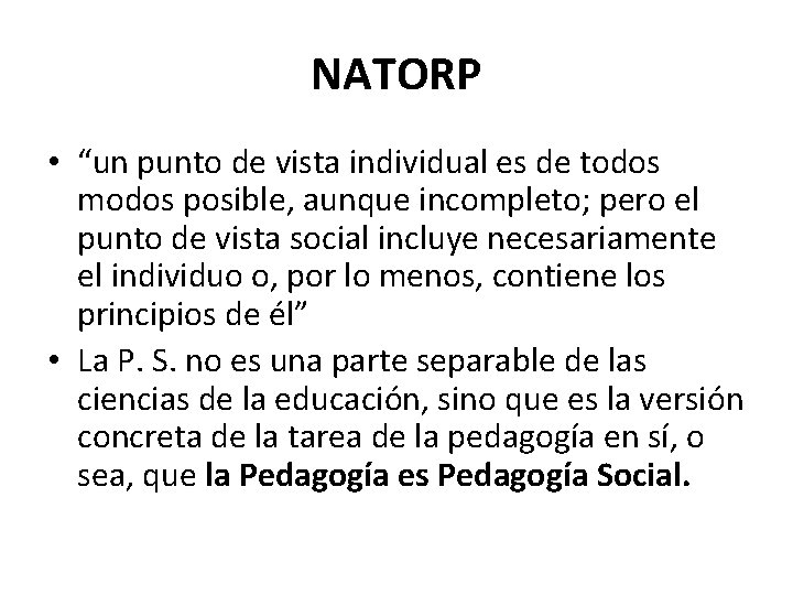 NATORP • “un punto de vista individual es de todos modos posible, aunque incompleto;