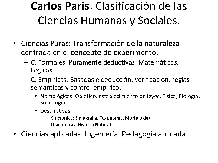 Carlos Paris: Clasificación de las Ciencias Humanas y Sociales. • Ciencias Puras: Transformación de