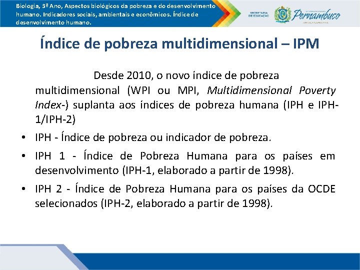 Biologia, 3ª Ano, Aspectos biológicos da pobreza e do desenvolvimento humano. Indicadores sociais, ambientais