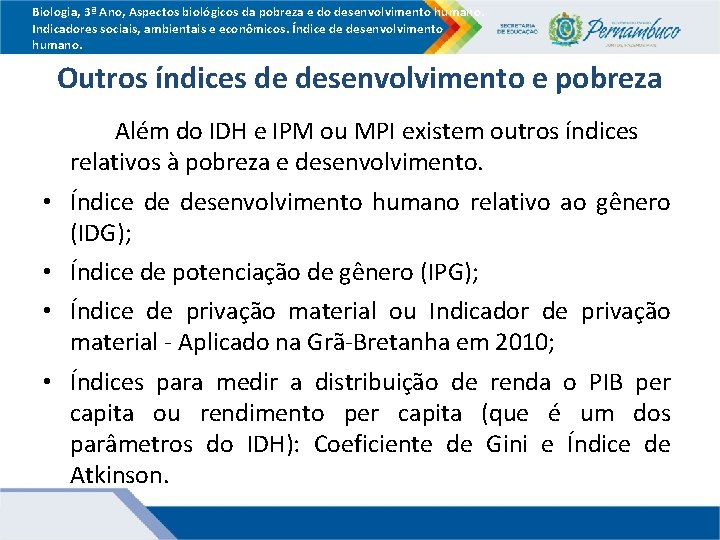 Biologia, 3ª Ano, Aspectos biológicos da pobreza e do desenvolvimento humano. Indicadores sociais, ambientais