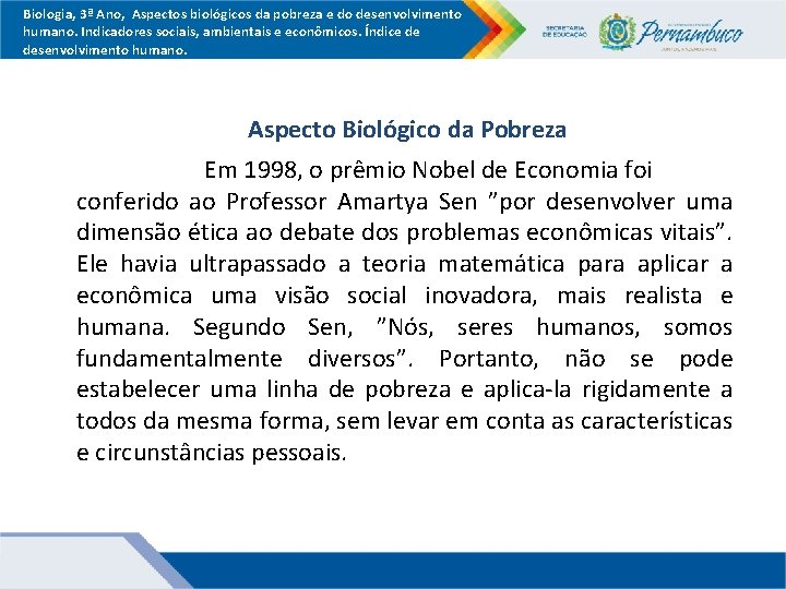 Biologia, 3ª Ano, Aspectos biológicos da pobreza e do desenvolvimento humano. Indicadores sociais, ambientais