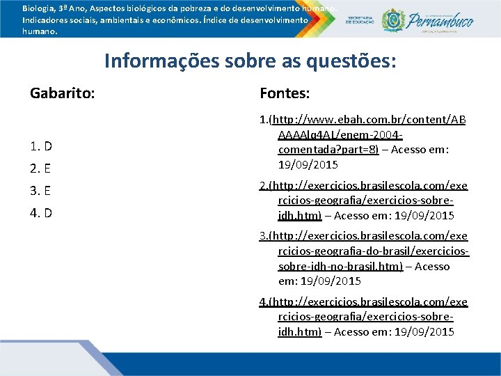 Biologia, 3ª Ano, Aspectos biológicos da pobreza e do desenvolvimento humano. Indicadores sociais, ambientais