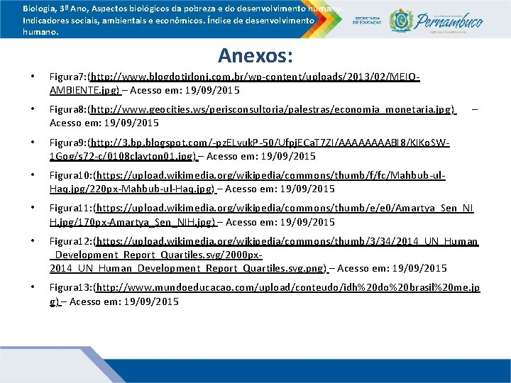 Biologia, 3ª Ano, Aspectos biológicos da pobreza e do desenvolvimento humano. Indicadores sociais, ambientais