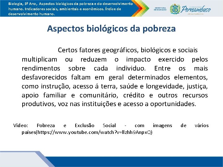 Biologia, 3ª Ano, Aspectos biológicos da pobreza e do desenvolvimento humano. Indicadores sociais, ambientais