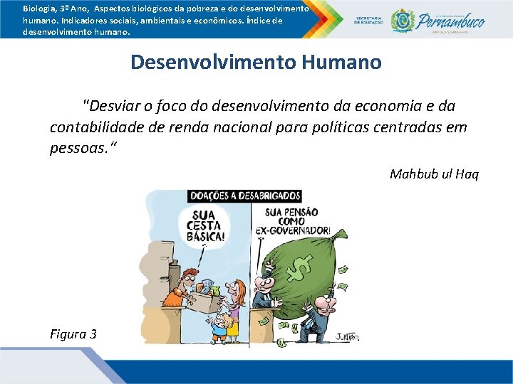 Biologia, 3ª Ano, Aspectos biológicos da pobreza e do desenvolvimento humano. Indicadores sociais, ambientais