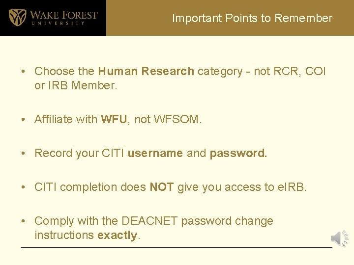 Important Points to Remember • Choose the Human Research category - not RCR, COI