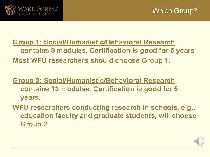 Which Group? Group 1: Social/Humanistic/Behavioral Research contains 9 modules. Certification is good for 5