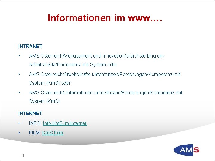 Informationen im www…. INTRANET • AMS Österreich/Management und Innovation/Gleichstellung am Arbeitsmarkt/Kompetenz mit System oder