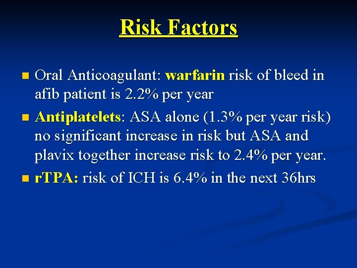 Risk Factors Oral Anticoagulant: warfarin risk of bleed in afib patient is 2. 2%