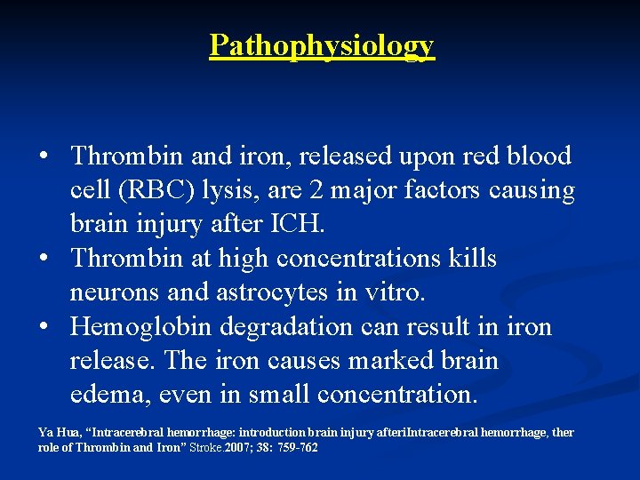 Pathophysiology • Thrombin and iron, released upon red blood cell (RBC) lysis, are 2