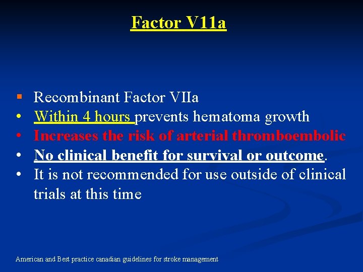 Factor V 11 a § • • Recombinant Factor VIIa Within 4 hours prevents