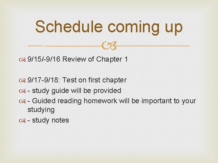 Schedule coming up 9/15/-9/16 Review of Chapter 1 9/17 -9/18: Test on first chapter