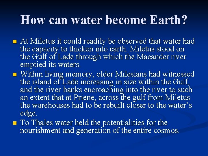 How can water become Earth? n n n At Miletus it could readily be