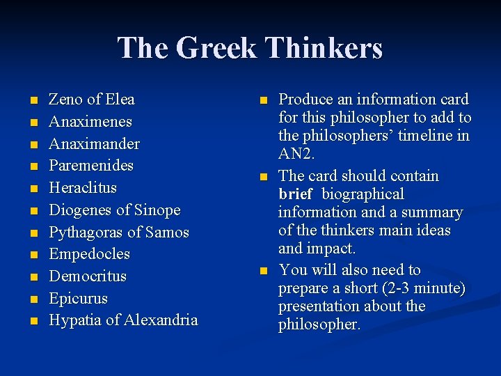 The Greek Thinkers n n n Zeno of Elea Anaximenes Anaximander Paremenides Heraclitus Diogenes