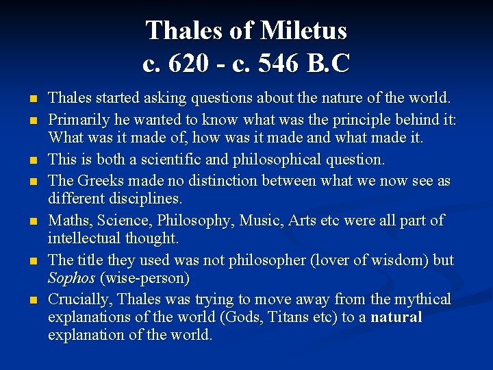 Thales of Miletus c. 620 - c. 546 B. C n n n n