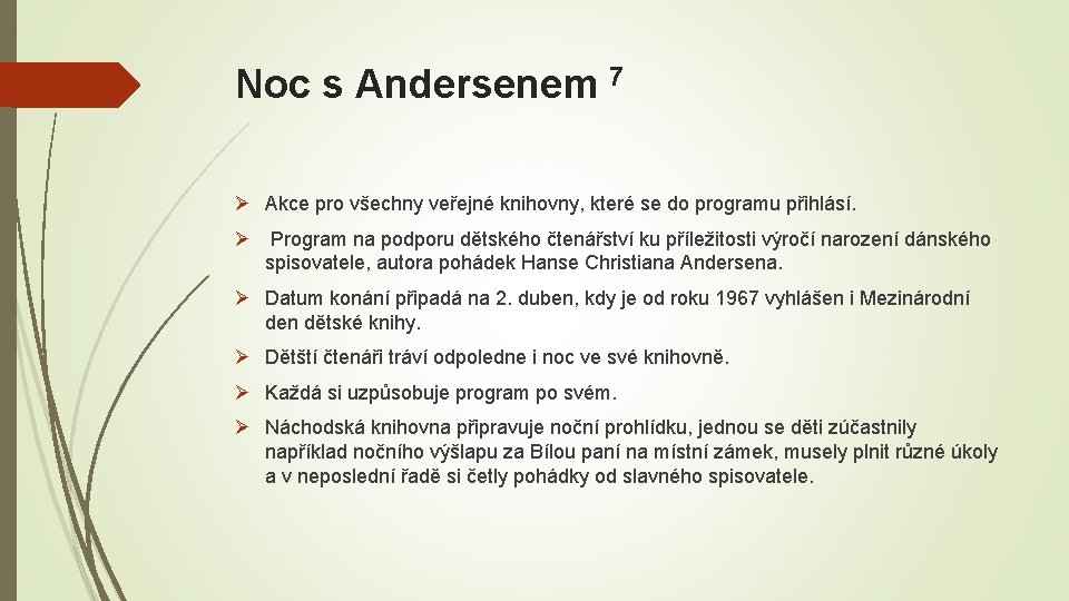 Noc s Andersenem 7 Ø Akce pro všechny veřejné knihovny, které se do programu