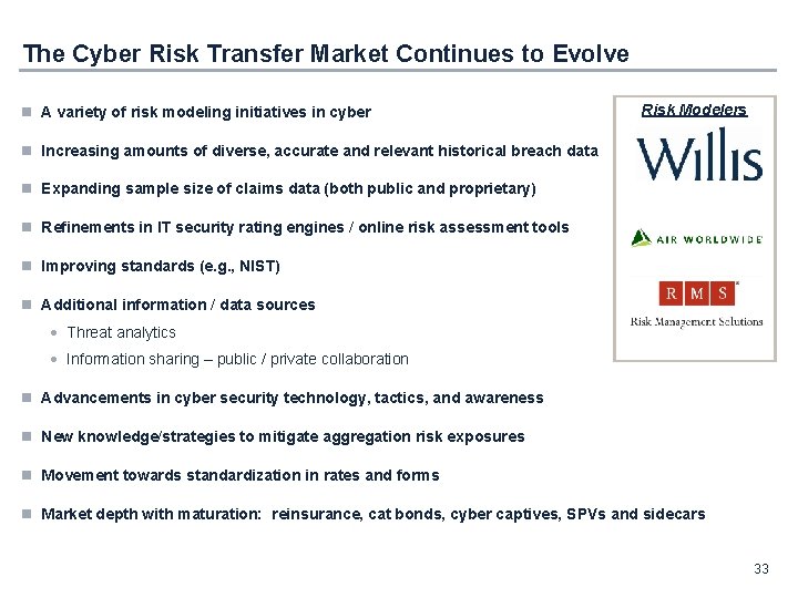 The Cyber Risk Transfer Market Continues to Evolve n A variety of risk modeling