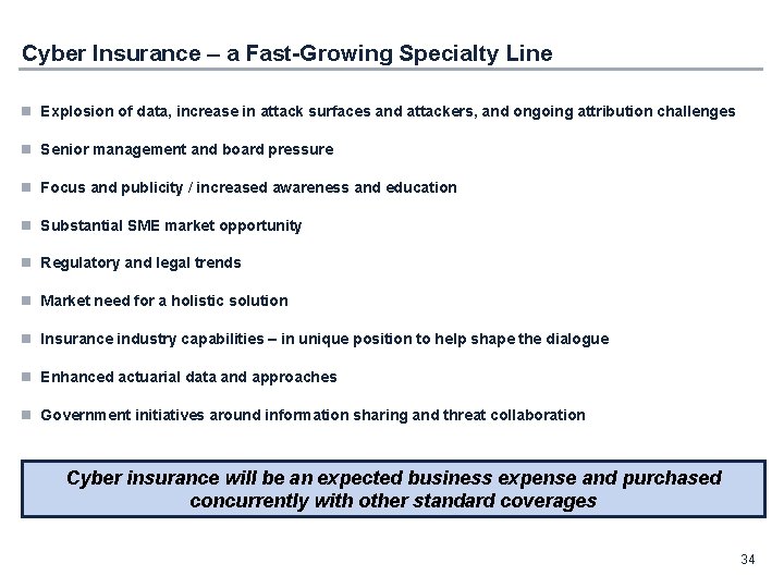 Cyber Insurance – a Fast-Growing Specialty Line n Explosion of data, increase in attack
