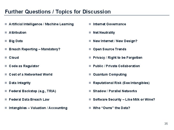 Further Questions / Topics for Discussion n Artificial Intelligence / Machine Learning n Internet