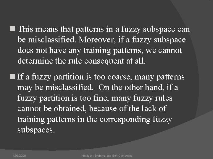 n This means that patterns in a fuzzy subspace can be misclassified. Moreover, if