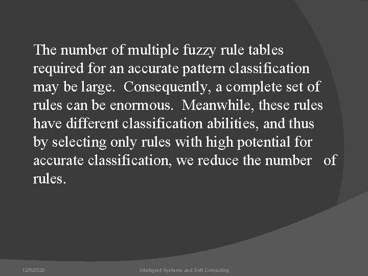 The number of multiple fuzzy rule tables required for an accurate pattern classification may