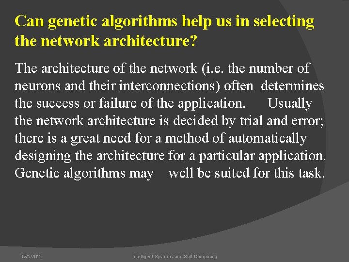 Can genetic algorithms help us in selecting the network architecture? The architecture of the
