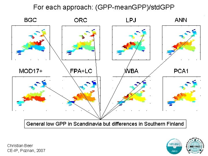 For each approach: (GPP-mean. GPP)/std. GPP General low GPP in Scandinavia but differences in