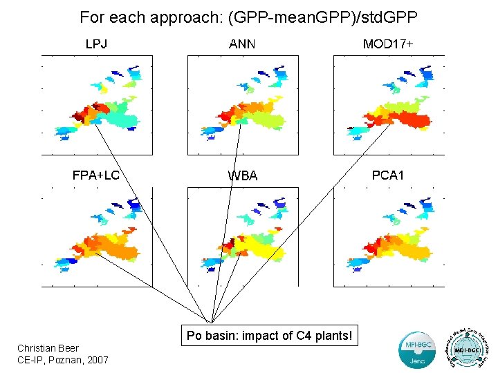 For each approach: (GPP-mean. GPP)/std. GPP Po basin: impact of C 4 plants! Christian