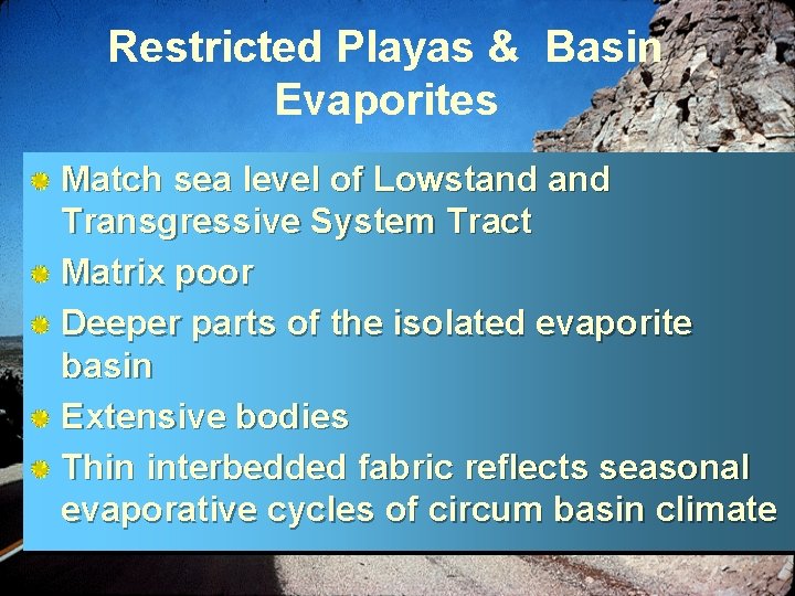 Restricted Playas & Basin Evaporites Match sea level of Lowstand Transgressive System Tract Matrix