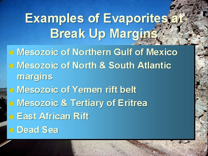 Examples of Evaporites at Break Up Margins Mesozoic of Northern Gulf of Mexico Mesozoic