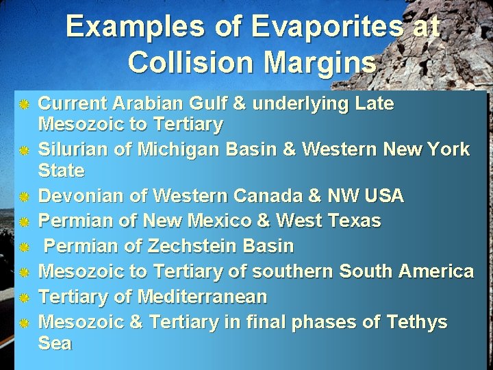 Examples of Evaporites at Collision Margins Current Arabian Gulf & underlying Late Mesozoic to