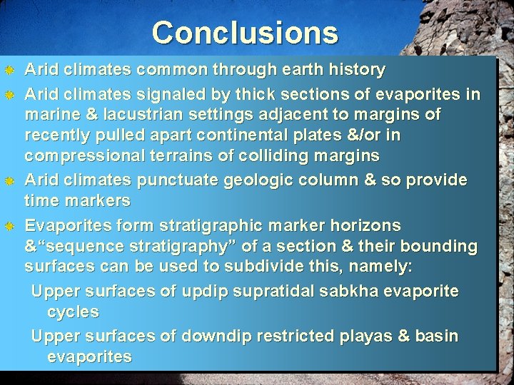 Conclusions Arid climates common through earth history Arid climates signaled by thick sections of