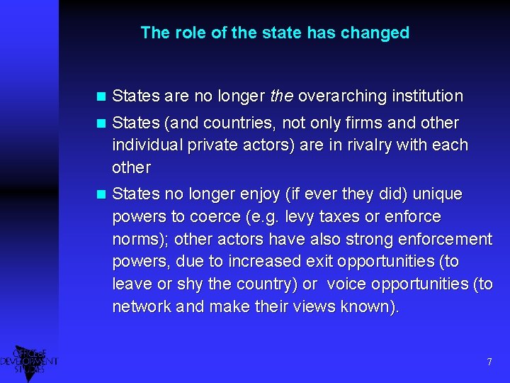 The role of the state has changed n States are no longer the overarching